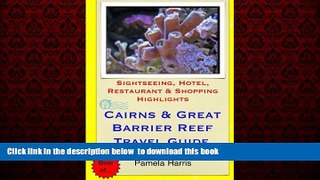 Read book  Cairns   Great Barrier Reef Travel Guide: Sightseeing, Hotel, Restaurant   Shopping