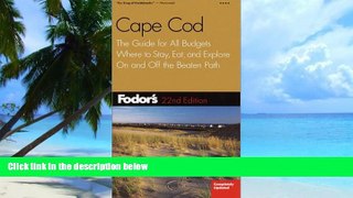 PDF Fodor s Fodor s Cape Cod, 22nd Edition: The Guide for All Budgets, Where to Stay, Eat, and