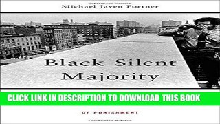 Ebook Black Silent Majority: The Rockefeller Drug Laws and the Politics of Punishment Free Read