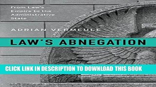 Best Seller Law s Abnegation: From Law s Empire to the Administrative State Free Read
