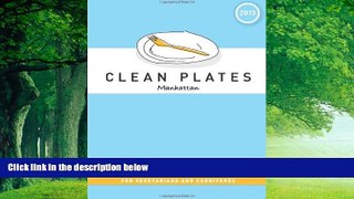 Jared Koch Clean Plates Manhattan 2013: A Guide to the Healthiest, Tastiest, and Most Sustainable