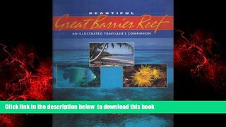 Best book  Beautiful Great Barrier Reef: An Illustrated Traveller s Companion BOOOK ONLINE