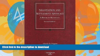 READ BOOK  Negotiation and Settlement Advocacy: A Book of Readings (American Casebook Series)