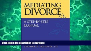 READ BOOK  Mediating Divorce: A Step-by-Step Manual  GET PDF
