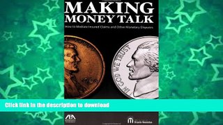 FAVORITE BOOK  Making Money Talk: How to Mediate Insured Claims and Other Monetary Disputes  GET