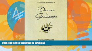 FAVORITE BOOK  Divorce for Grownups, a Comprehensive Guide to Divorce in California FULL ONLINE