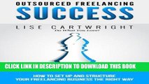 [READ PDF] Kindle Outsourced Freelancing Success: How to Set Up and Structure Your  Freelancing