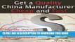 [READ PDF] Kindle Get a Quality China Manufacturer Cheap and Fast Full Online