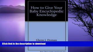 FAVORITE BOOK  How to give your baby encyclopedic knowledge  PDF ONLINE