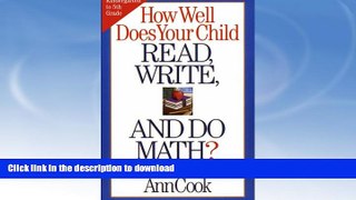 READ BOOK  How Well Does Your Child Read, Write, and Do Math?: Step-by-Step Methods for Parents