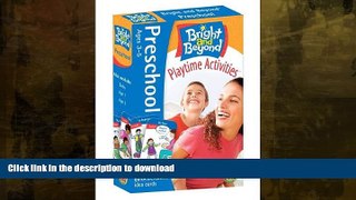 FAVORITE BOOK  Bright and Beyond - Preschool, Ages 3-5, Playtime Activities: 52 Quick   Creative
