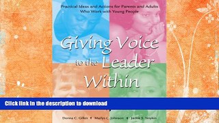 READ  Giving Voice to the Leader Within; Practical Ideas and Actions for Parents and Adults Who