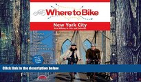 Buy  Where to Bike New York City: Best Biking in the City and Suburbs (Where to Bike (BA Press))
