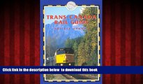 Read book  Trans-Canada Rail Guide, 3rd: Includes City Guides to Halifax, Quebec City, Montreal,