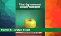 READ  A Ninety-Day Empowerment Journal for Young Women: Learn to Affirm Daily Self-Love,