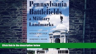 Buy NOW  Pennsylvania s Battlefields   Military Landmarks Jr. Miller Arthur P.  Full Book