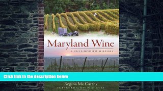 Buy  Maryland Wine:: A Full-Bodied History (American Palate) Regina Mc Carthy  Full Book