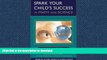 FAVORITE BOOK  Spark Your Child s Success in Math and Science:  Practical Advice for Parents FULL