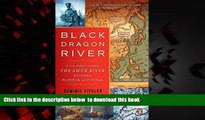 liberty book  Black Dragon River: A Journey Down the Amur River Between Russia and China BOOOK