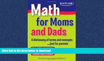 GET PDF  Math for Moms and Dads: A dictionary of terms and concepts...just for parents FULL ONLINE