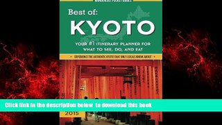 Read book  Best of Kyoto: Your #1 Itinerary Planner for What to See, Do, and Eat (Wanderlust