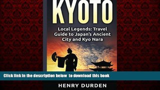 Best books  Kyoto: Local Legends: Travel Guide to Japan s Ancient City and Kyo Nara (Kyoto, Japan)