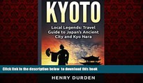 Best books  Kyoto: Local Legends: Travel Guide to Japan s Ancient City and Kyo Nara (Kyoto, Japan)