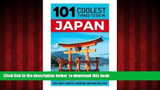 Read book  Japan: Japan Travel Guide: 101 Coolest Things to Do in Japan (Tokyo Travel, Kyoto