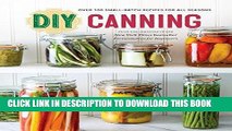 Best Seller DIY Canning: Over 100 Small-Batch Recipes for All Seasons Free Download