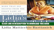 Ebook Lidia s Italian Table: More Than 200 Recipes From The First Lady Of Italian Cooking Free Read