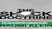 Ebook The Shock Doctrine: The Rise of Disaster Capitalism Free Read