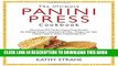 Best Seller The Ultimate Panini Press Cookbook: More Than 200 Perfect-Every-Time Recipes for