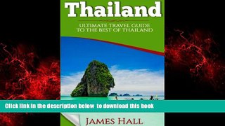 Read book  Thailand: Ultimate Travel Guide To The Best of Thailand. The True Travel Guide with