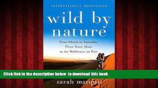 GET PDFbook  Wild by Nature: From Siberia to Australia, Three Years Alone in the Wilderness on