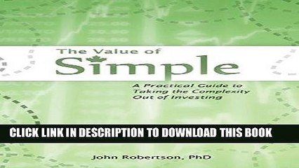 [PDF] The Value of Simple: A Practical Guide to Taking the Complexity Out of Investing Popular