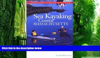 Buy NOW  Sea Kayaking Coastal Massachusetts: From Newburyport to Buzzard s Bay Lisa Gollin Evans