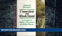 Buy  Natural Wonders of Connecticut   Rhode Island: A Guide to Parks, Preserves   Wild Places