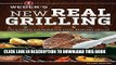 Best Seller Weber s New Real Grilling: The Ultimate Cookbook for Every Backyard Griller Free