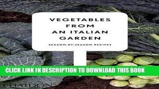 Ebook Vegetables from an Italian Garden: Season-by-Season Recipes Free Read