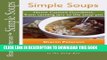 Ebook Simple Soups: Home Canned Goodness, From Canning Jars to the Soup Pot Free Read