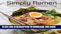 Best Seller Simply Ramen: A Complete Course in Preparing Ramen Meals at Home Free Read