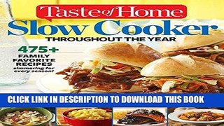 Best Seller Taste of Home Slow Cooker Throughout the Year: 495+ Family Favorite Recipes Free