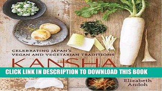 Best Seller Kansha: Celebrating Japan s Vegan and Vegetarian Traditions Free Download