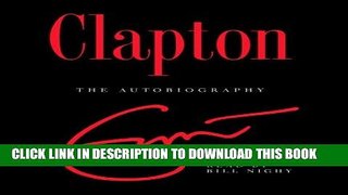 Ebook Clapton: The Autobiography Free Read