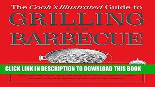 Best Seller The Cook s Illustrated Guide to Grilling and Barbecue Free Read