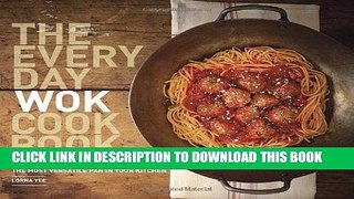 Ebook The Everyday Wok Cookbook: Simple and Satisfying Recipes for the Most Versatile Pan in Your