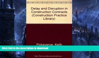 READ BOOK  Delay and Disruption in Construction Contracts (Construction Practice Series) FULL