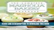 Ebook The Complete Magnolia Bakery Cookbook: Recipes from the World-Famous Bakery and Allysa Torey