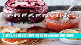 Best Seller The Art of Preserving (Williams-Sonoma) Free Read