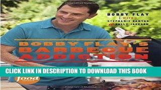 Ebook Bobby Flay s Barbecue Addiction Free Read